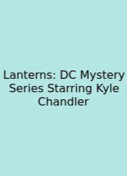 Lanterns: DC Mystery Series Starring Kyle Chandler