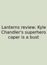 Lanterns Review: Kyle Chandler's Superhero Caper Is A Bust