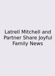 Latrell Mitchell And Partner Share Joyful Family News