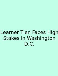 Learner Tien Faces High Stakes In Washington D.C.