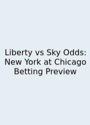 Liberty Vs Sky Odds: New York At Chicago Betting Preview