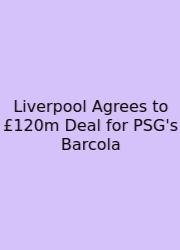 Liverpool Agrees To £120m Deal For PSG's Barcola