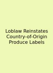 Loblaw Reinstates Country-of-Origin Produce Labels