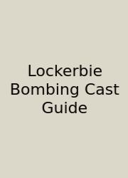 Lockerbie Bombing Cast Guide
