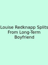 Louise Redknapp Splits From Long-Term Boyfriend