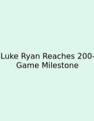 Luke Ryan Reaches 200-Game Milestone