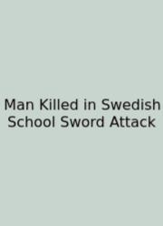 Man Killed In Swedish School Sword Attack
