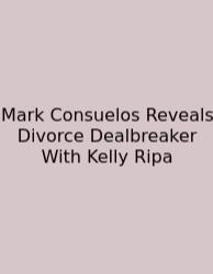 Mark Consuelos Reveals Divorce Dealbreaker With Kelly Ripa