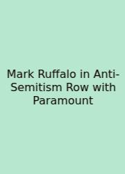 Mark Ruffalo In Anti-Semitism Row With Paramount