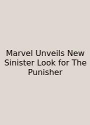 Marvel Unveils New Sinister Look For The Punisher