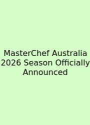 MasterChef Australia 2026 Season Officially Announced