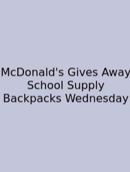 McDonald's Gives Away School Supply Backpacks Wednesday