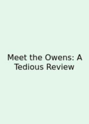 Meet The Owens: A Tedious Review