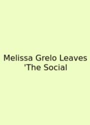 Melissa Grelo Leaves 'The Social