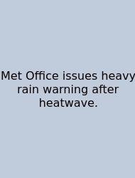 Met Office Issues Heavy Rain Warning After Heatwave.