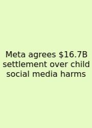 Meta Agrees $16.7B Settlement Over Child Social Media Harms