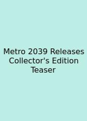 Metro 2039 Releases Collector's Edition Teaser