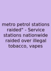 Metro Petrol Stations Raided