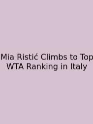 Mia Ristić Climbs To Top WTA Ranking In Italy