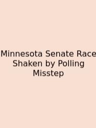 Minnesota Senate Race Shaken By Polling Misstep