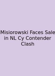 Misiorowski Faces Sale In NL Cy Contender Clash