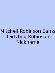 Mitchell Robinson Earns 'Ladybug Robinson' Nickname