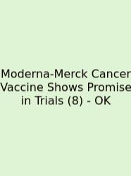 Moderna-Merck Cancer Vaccine Shows Promise In Trials (8) - OK