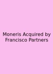 Moneris Acquired By Francisco Partners