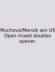 Muchova/Mensik Win US Open Mixed Doubles Opener.