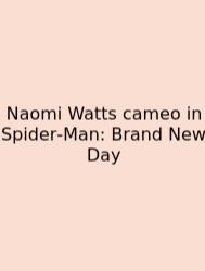 Naomi Watts Cameo In Spider‑Man: Brand New Day