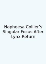 Napheesa Collier’s Singular Focus After Lynx Return