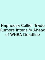 Napheesa Collier Trade Rumors Intensify Ahead Of WNBA Deadline
