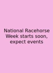 National Racehorse Week Starts Soon, Expect Events