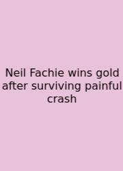 Neil Fachie Wins Gold After Surviving Painful Crash
