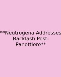 **Neutrogena Addresses Backlash Post-Panettiere**