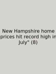 New Hampshire Home Prices Hit Record High In July