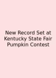 New Record Set At Kentucky State Fair Pumpkin Contest