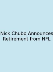 Nick Chubb Announces Retirement From NFL