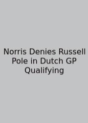 Norris Denies Russell Pole In Dutch GP Qualifying