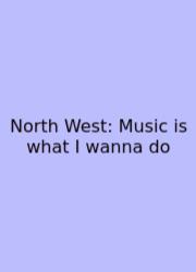 North West: Music Is What I Wanna Do