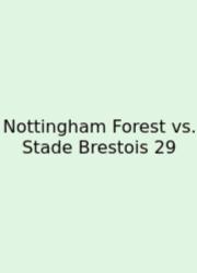 Nottingham Forest Vs. Stade Brestois 29