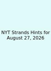 NYT Strands Hints For August 27, 2026