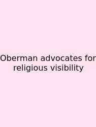 Oberman Advocates For Religious Visibility