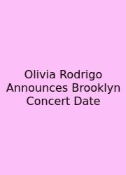 Olivia Rodrigo Announces Brooklyn Concert Date