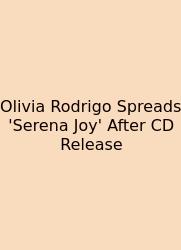 Olivia Rodrigo Spreads 'Serena Joy' After CD Release