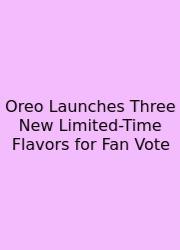 Oreo Launches Three New Limited-Time Flavors For Fan Vote