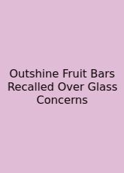 Outshine Fruit Bars Recalled Over Glass Concerns