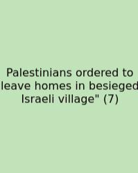 Palestinians Ordered To Leave Homes In Besieged Israeli Village