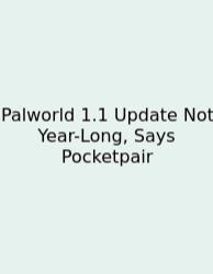 Palworld 1.1 Update Not Year-Long, Says Pocketpair