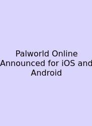 Palworld Online Announced For IOS And Android